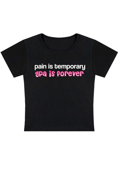 Pain Is Temporary GPA Is Forever Y2K Baby Tee