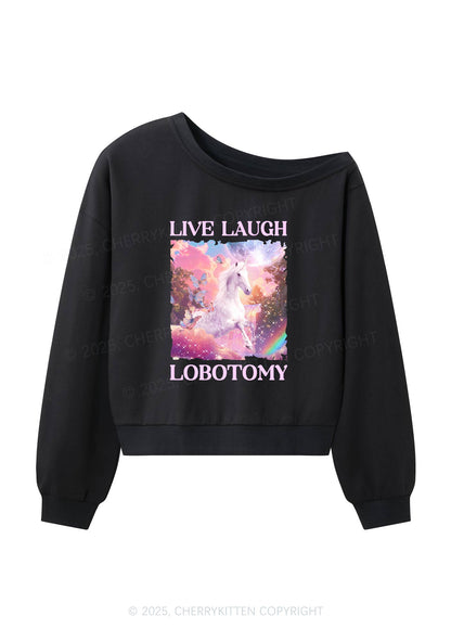 Live Laugh Lobotomy Unicorn Y2K Off Shoulder Sweatshirts Cherrykitten