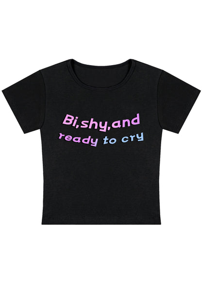 Bi Shy And Ready To Cry Y2K Baby Tee