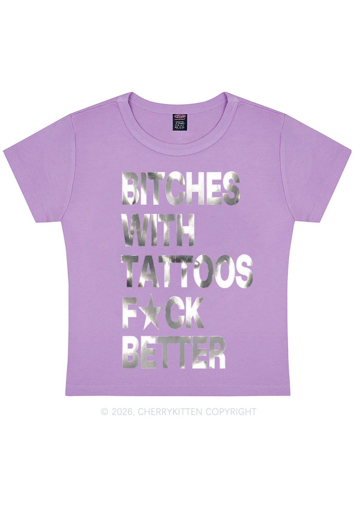 Bxxches With Tattoos Fxxk Better Silver Foil Printed Y2K Baby Tee Cherrykitten