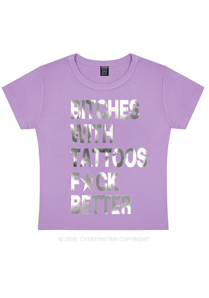 Bxxches With Tattoos Fxxk Better Silver Foil Printed Y2K Baby Tee Cherrykitten