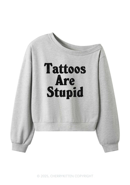 Tattoos Are Stupid Y2K Off Shoulder Sweatshirts Cherrykitten