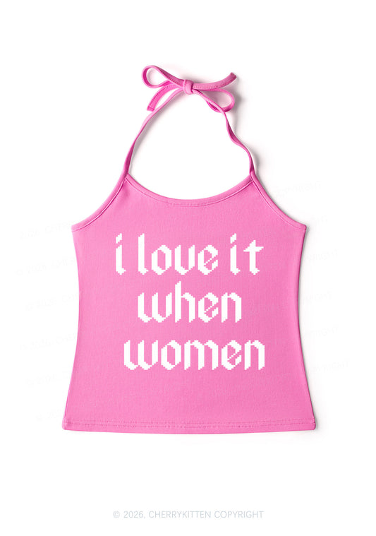 I Love It When Women Pride Y2K Halter Neck Cami Cherrykitten