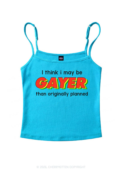 I May Be Gayer Pride Y2K Spaghetti Strap Cami Cherrykitten