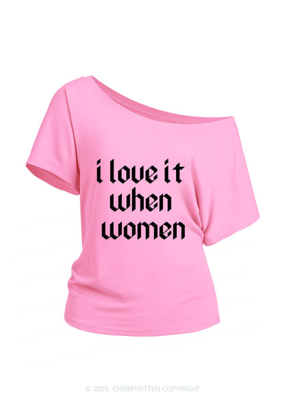 I Love It When Women Pride Y2K Off Shoulder Tee Cherrykitten