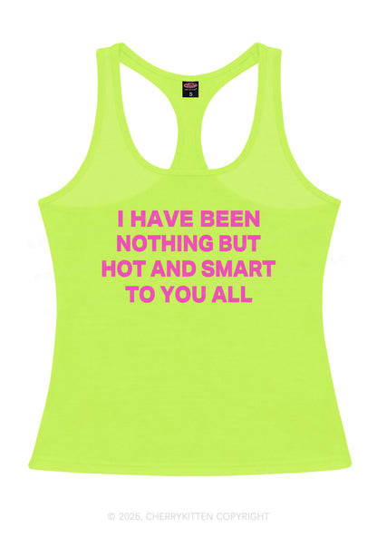 I Have Been Hot And Smart Y2K Women Racerback Tank Top Cherrykitten