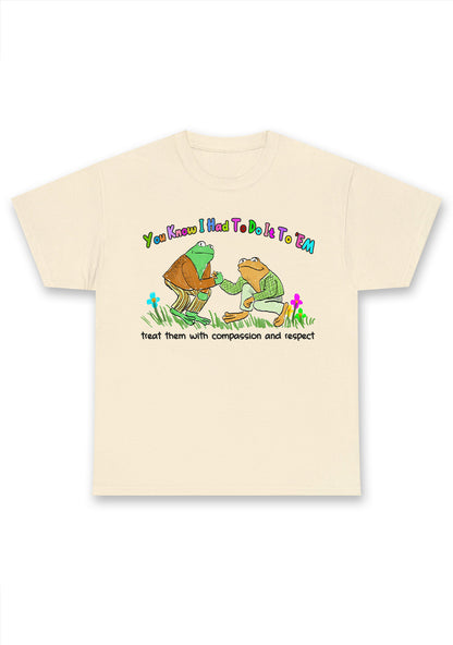 Treat Them With Compassion And Respect Chunky Shirt