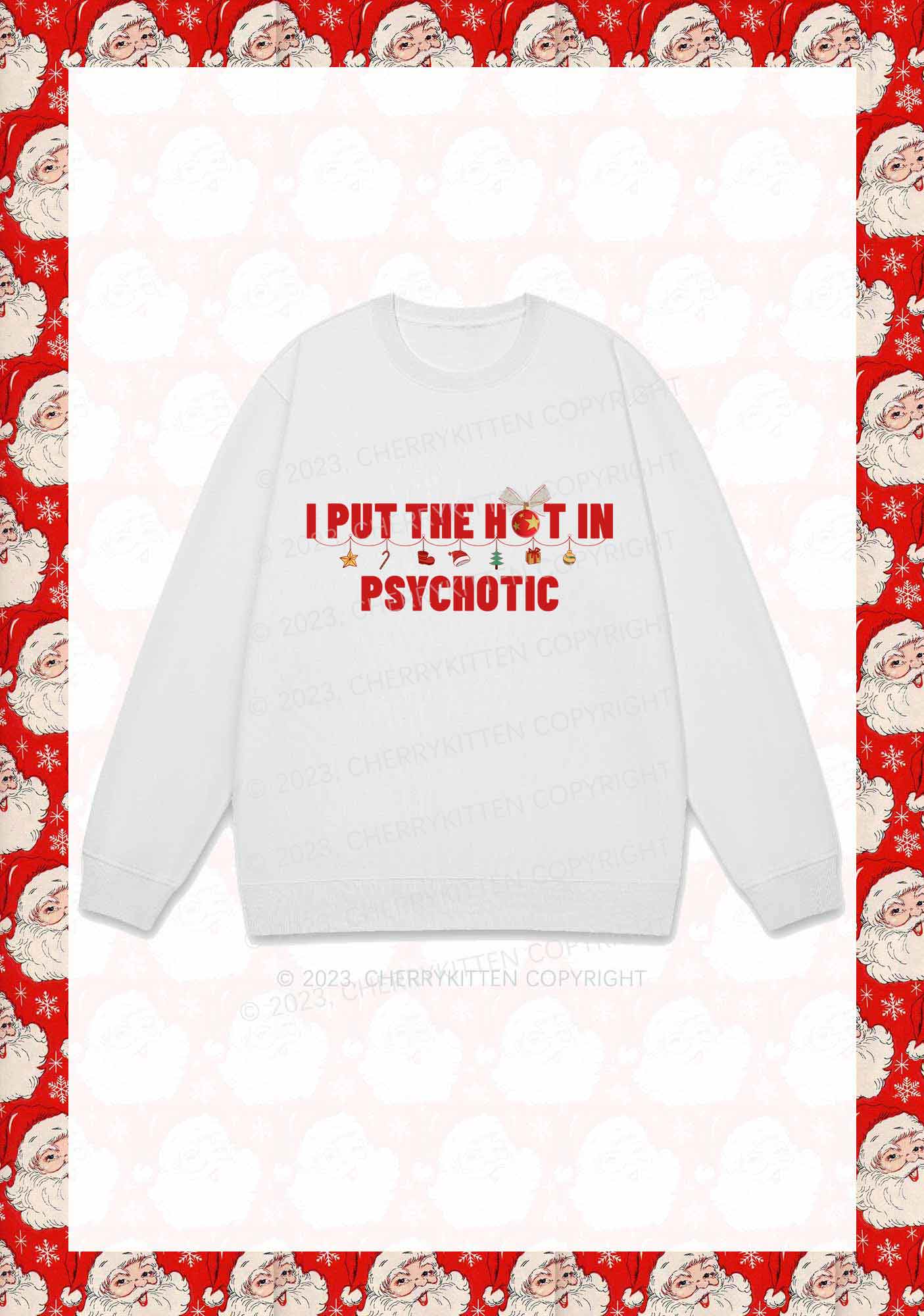 I Put The Hot In Psychotic Christmas Y2K Sweatshirt Cherrykitten