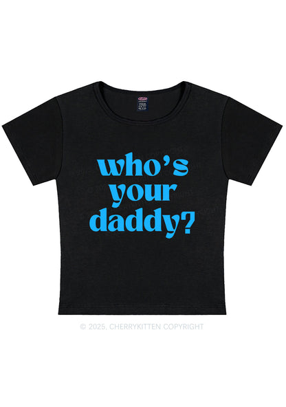 Whos Your Daddy Y2K Baby Tee Cherrykitten