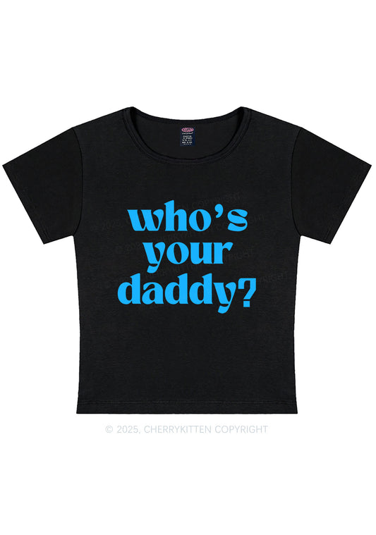 Whos Your Daddy Y2K Baby Tee Cherrykitten