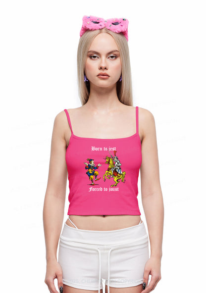 Born to Jest Forced to Joust Y2K Spaghetti Strap Cami Cherrykitten