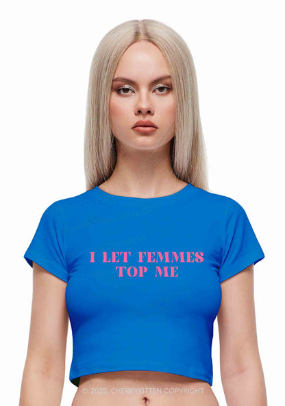 I Let Femmes Top Me Y2K Valentine's Day Baby Tee Cherrykitten