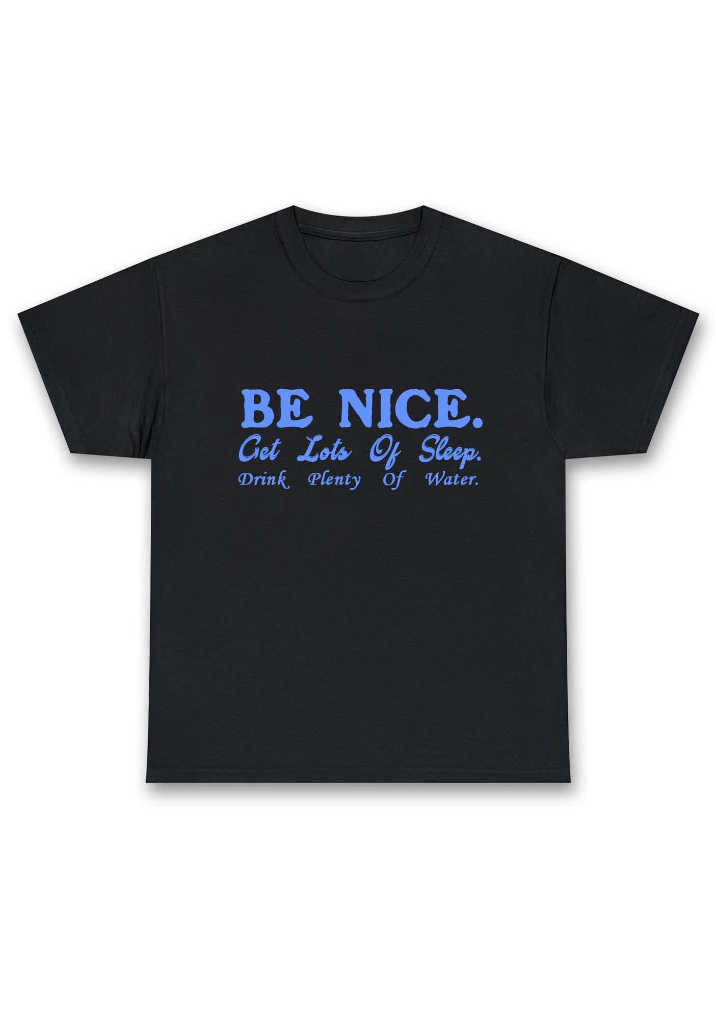 Be Nice Get Lots Of Sleep Chunky Shirt