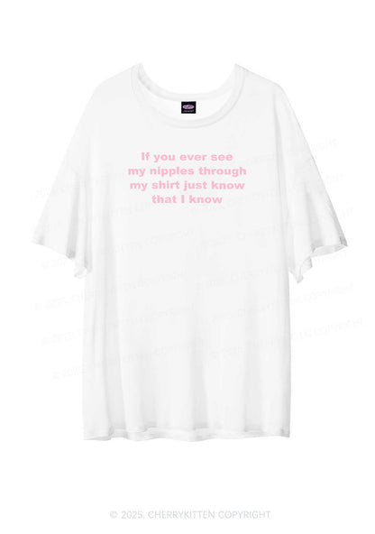If You Ever See My Shirt  Y2K Sheer Boyfriend Tee Cherrykitten