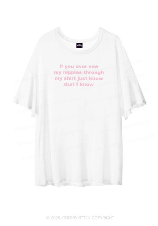If You Ever See My Shirt  Y2K Sheer Boyfriend Tee Cherrykitten