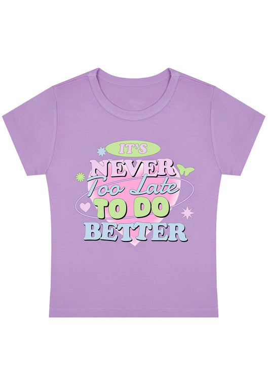 It's Never Too Late To Do Better Y2K Baby Tee