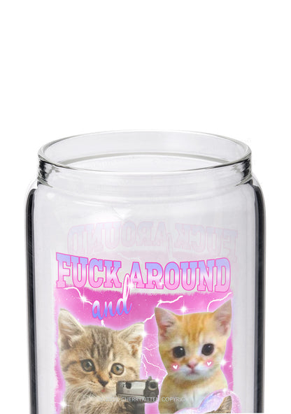 Fxxk Around Cats Y2K Printed Glass Cup Cherrykitten