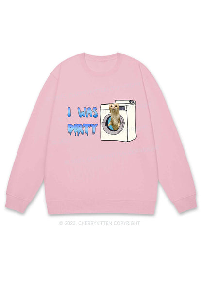 I Was Dirty Y2K Sweatshirt Cherrykitten