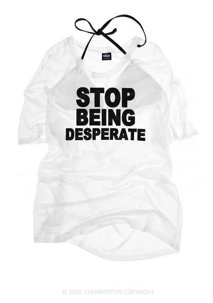 Stop Being Desperate Y2K Sheer Boyfriend Tee Cherrykitten