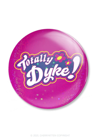 Totally Dyke Pride 1Pc Y2K Pin Badge Cherrykitten