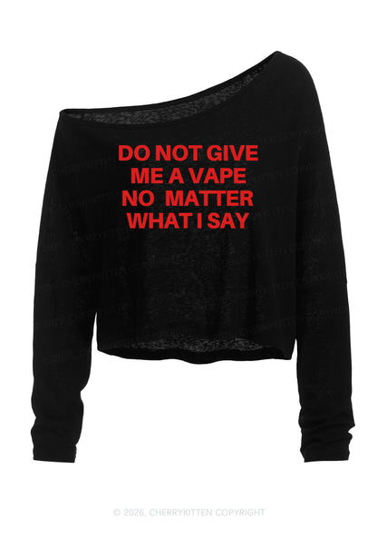 Do Not Give Me A Vape Y2K Off Shoulder Long Sleeve Crop Top Cherrykitten