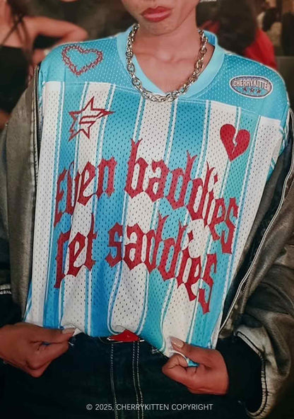 Custom Even Baddies Get Saddies Y2K Sport Jersey Shirts Cherrykitten