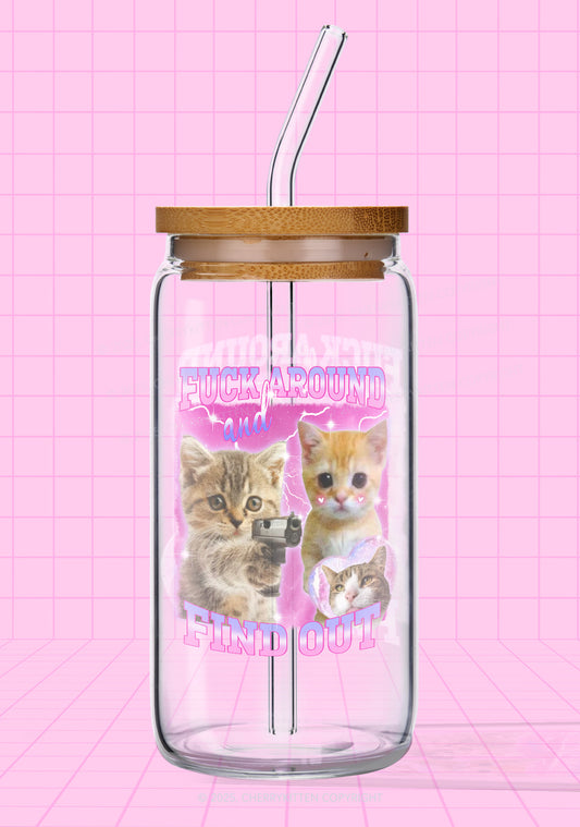 Fxxk Around Cats Y2K Printed Glass Cup Cherrykitten