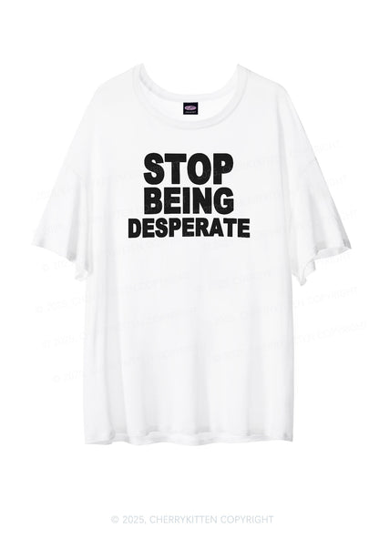 Stop Being Desperate Y2K Sheer Boyfriend Tee Cherrykitten