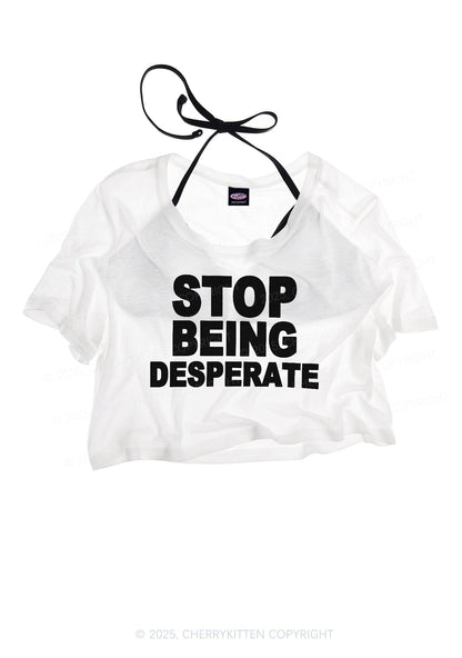 Stop Being Desperate Y2K Sheer Crop Tee Cherrykitten