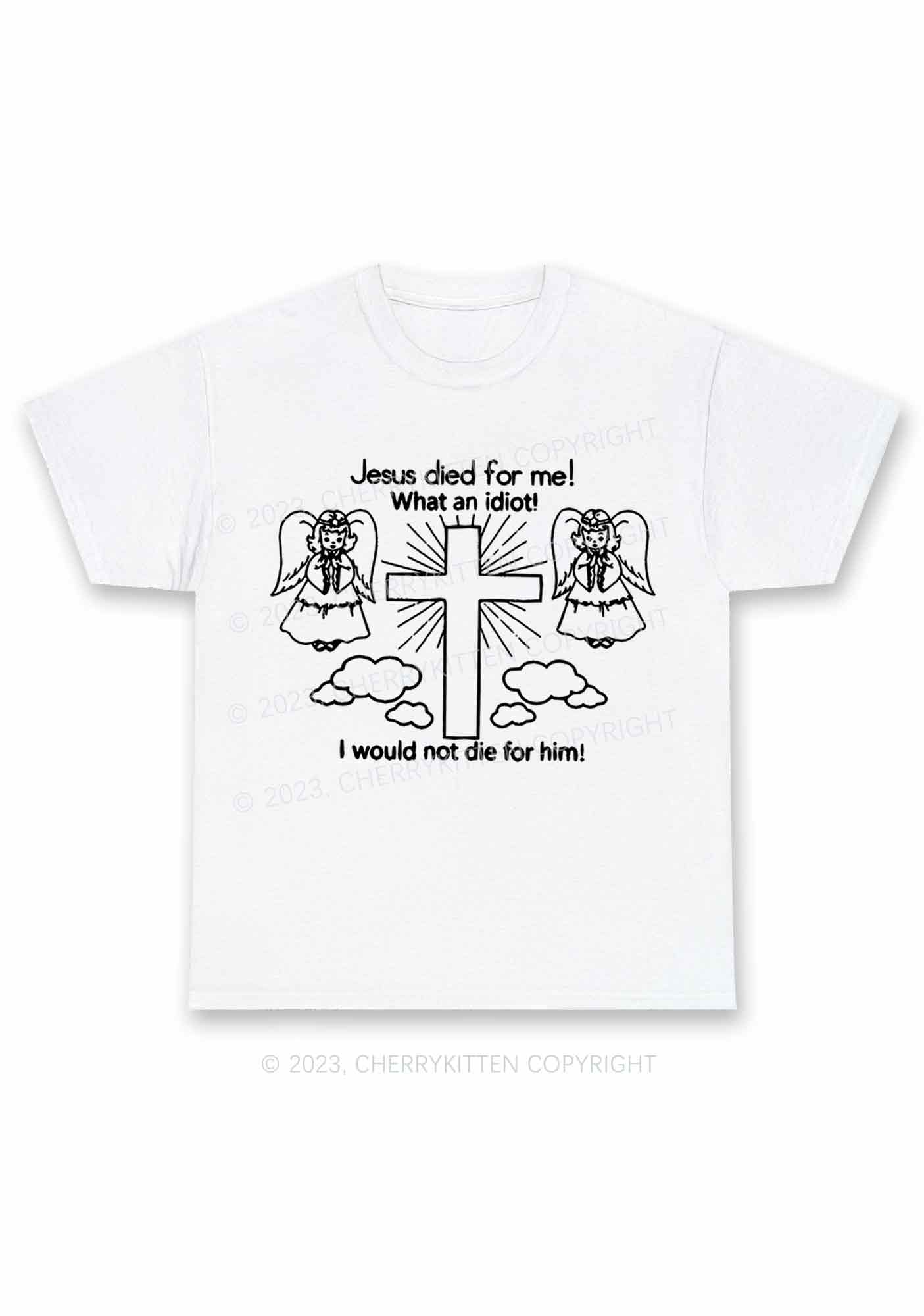 I Would Not Die For Jesus Y2K Chunky Shirt Cherrykitten