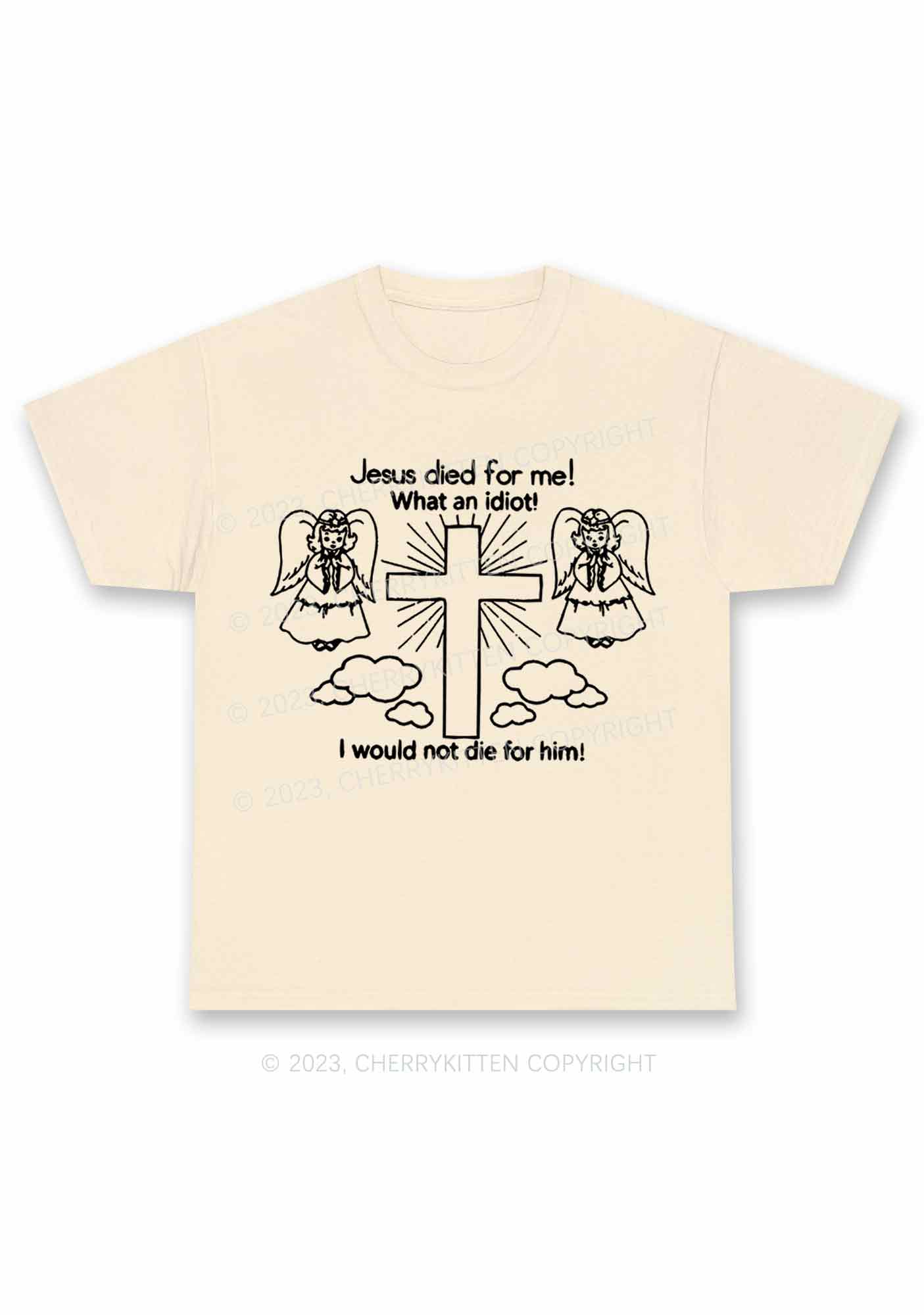 I Would Not Die For Jesus Y2K Chunky Shirt Cherrykitten