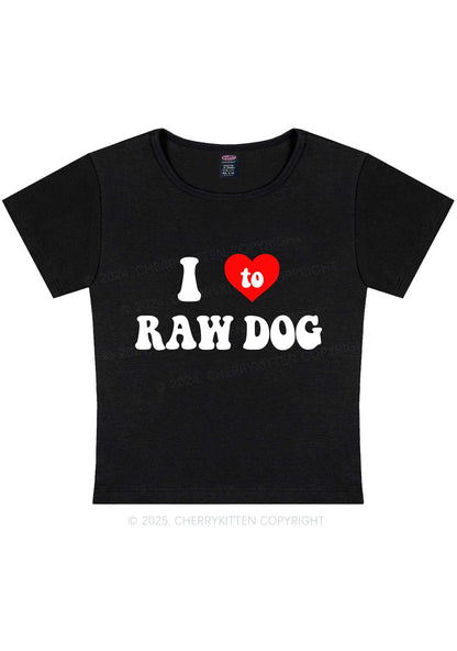 I Love Raw Dog Y2K Baby Tee Cherrykitten