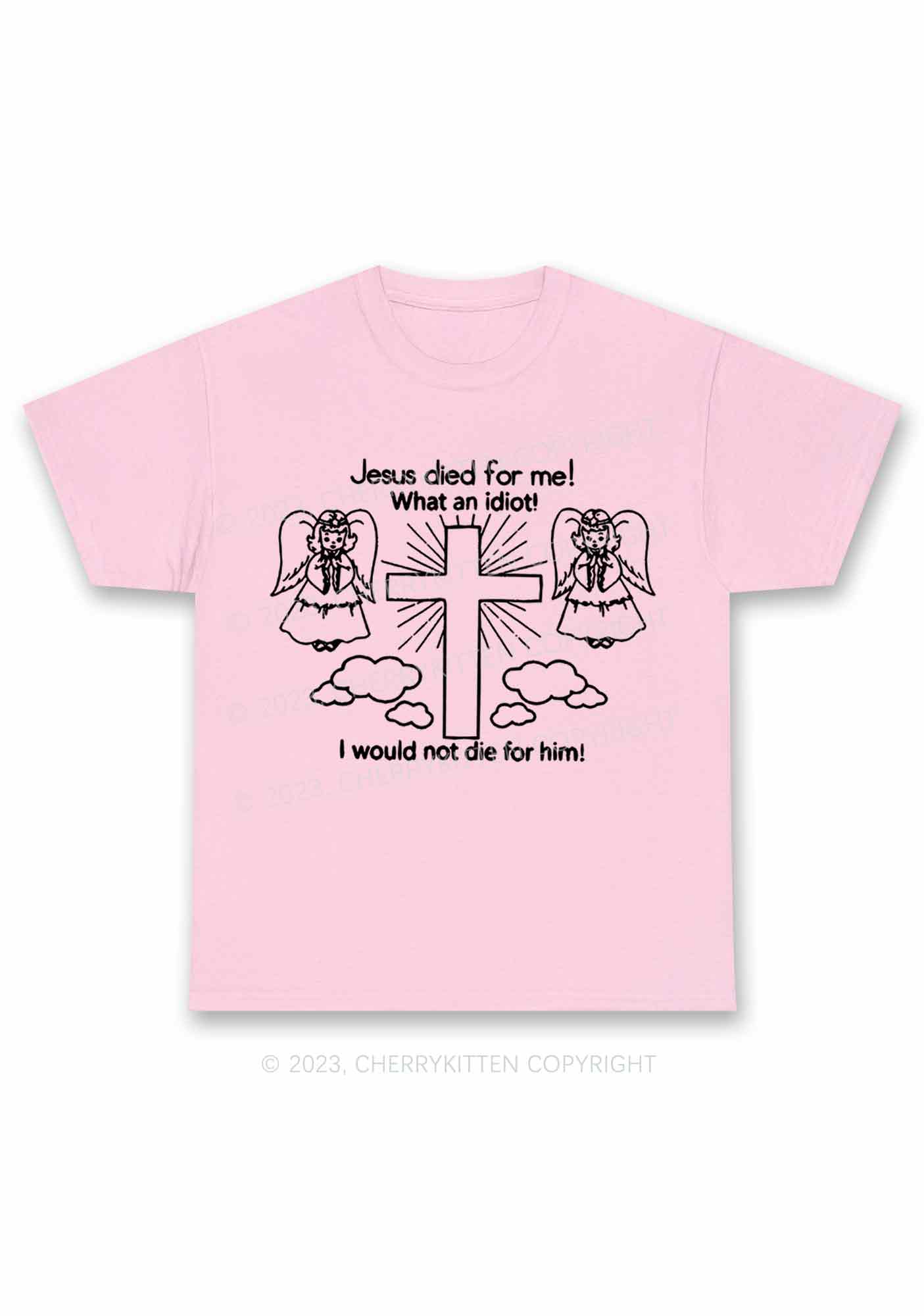 I Would Not Die For Jesus Y2K Chunky Shirt Cherrykitten