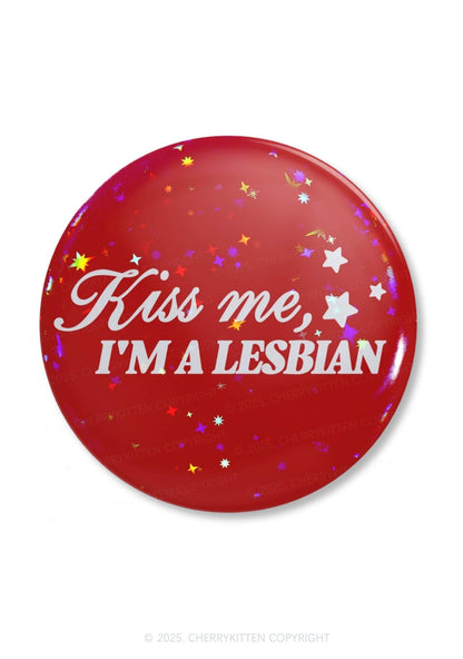 Kiss Me Im Lesbian Pride 1Pc Y2K Pin Badge Cherrykitten