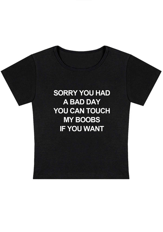 Sorry You Had A Bad Day Y2K Baby Tee