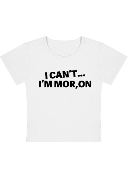 I Can't I'm Moron Y2K Baby Tee