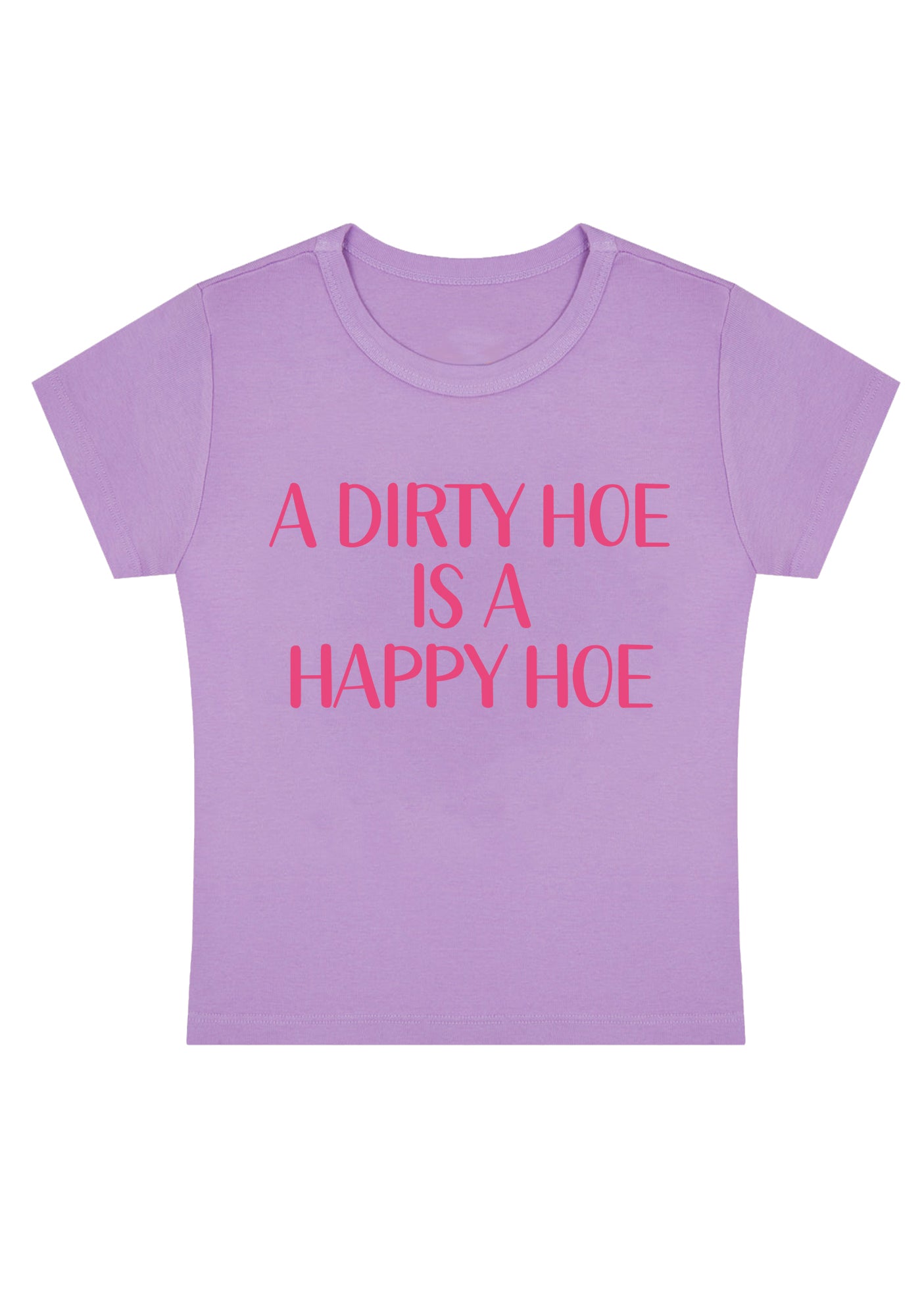 Curvy A Dirty Hoe Is A Happy Hoe Baby Tee