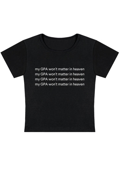 Curvy My GPA Won't Matter In Heaven Baby Tee