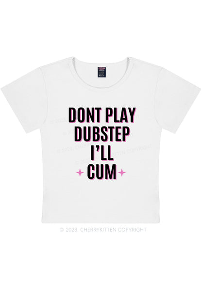 Dont Play Dubstep Y2K Baby Tee Cherrykitten