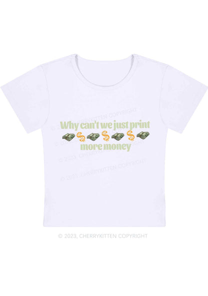 Why Can't We Just Print More Money Y2K Baby Tee Cherrykitten