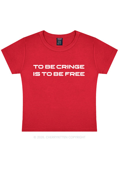 To Be Cringe Is To Be Free Y2K Baby Tee Cherrykitten