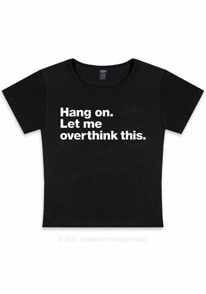 Curvy Let Me Overthink This Y2K Baby Tee Cherrykitten