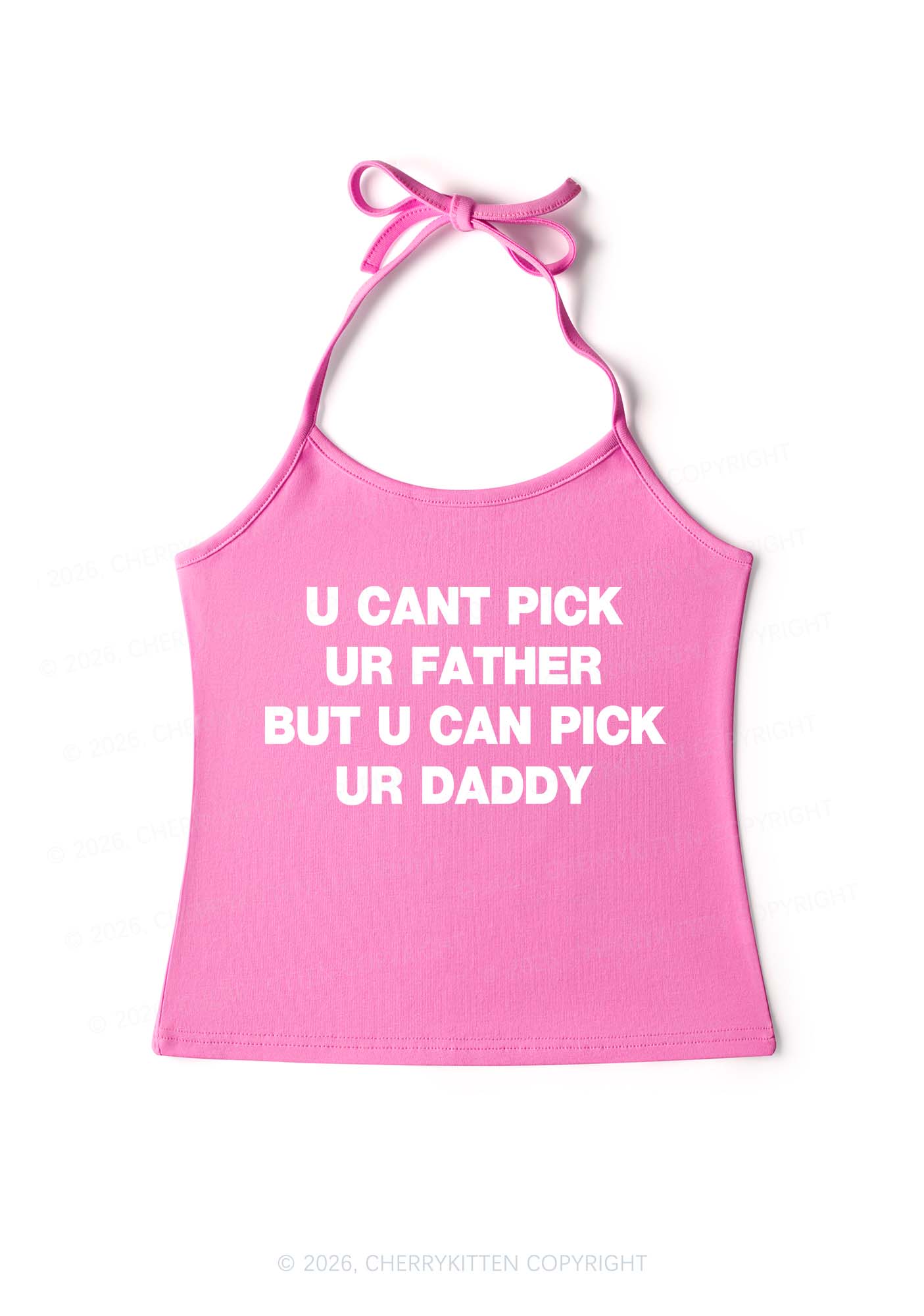 U Can Pick Ur Daddy Y2K Halter Neck Cami Cherrykitten