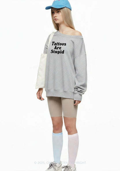 Tattoos Are Stupid Y2K Off Shoulder Sweatshirts Cherrykitten