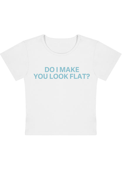 Curvy Do I Make You Look Flat Baby Tee