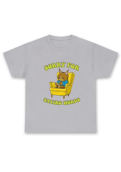 Sorry For Saying Words Chunky Shirt