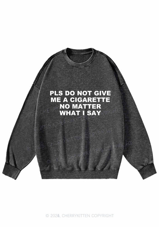 Dont Give Me Cigarette Y2K Washed Sweatshirts Cherrykitten
