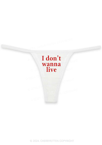I Don't Wanna Live Y2K Flat String Thong Cherrykitten
