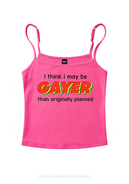 I May Be Gayer Pride Y2K Spaghetti Strap Cami Cherrykitten