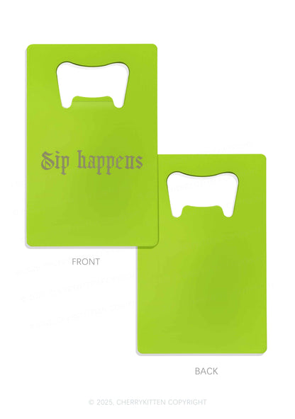 Sip Happens Y2K Credit Card Bottle Openers Cherrykitten